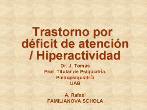 Trastorno por dficit de atencin Hiperactividad Dr J