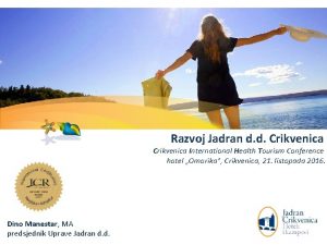 Razvoj Jadran d d Crikvenica International Health Tourism