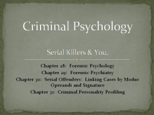 Criminal Psychology Serial Killers You Chapter 28 Forensic