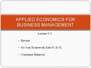 APPLIED ECONOMICS FOR BUSINESS MANAGEMENT Lecture 2 Review