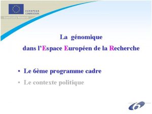 La gnomique dans lEspace Europen de la Recherche