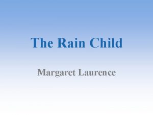 The Rain Child Margaret Laurence Introduction Stephanie Margaret