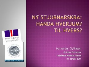 N STJRNARSKR HANDA HVERJUM TIL HVERS orvaldur Gylfason