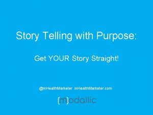 Story Telling with Purpose Get YOUR Story Straight