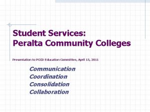 Student Services Peralta Community Colleges Presentation to PCCD