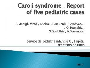 Caroli syndrome Report of five pediatric cases S
