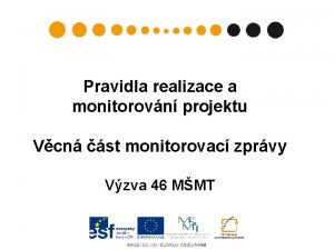 Pravidla realizace a monitorovn projektu Vcn st monitorovac