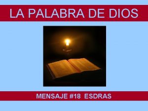 LA PALABRA DE DIOS MENSAJE 18 ESDRAS LA