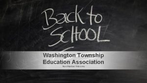 Washington Township Education Association New Member Welcome Washington