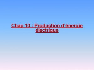 Chap 10 Production dnergie lectrique A retenir 1