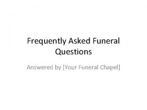 Frequently Asked Funeral Questions Answered by Your Funeral