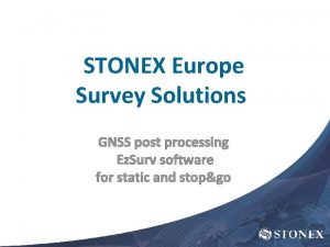 STONEX Europe Survey Solutions GNSS post processing Ez