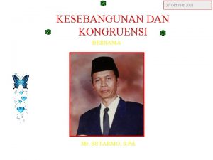 27 Oktober 2021 KESEBANGUNAN DAN KONGRUENSI BERSAMA Mr