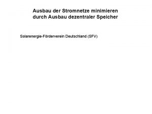 Ausbau der Stromnetze minimieren durch Ausbau dezentraler Speicher