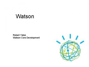 Watson Robert Yates Watson Core Development Agenda A