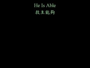 He Is Able He is able more than