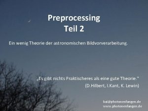 Preprocessing Teil 2 Ein wenig Theorie der astronomischen