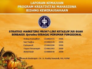 LAPORAN KEMAJUAN PROGRAM KREATIVITAS MAHASISWA BIDANG KEWIRAUSAHAAN STRATEGI