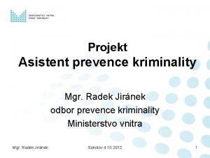 Projekt Asistent prevence kriminality Mgr Radek Jirnek odbor