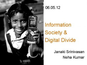 06 05 12 Information Society Digital Divide Janaki