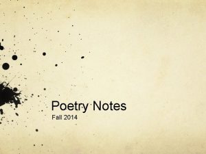 Poetry Notes Fall 2014 What is poetry Poetry