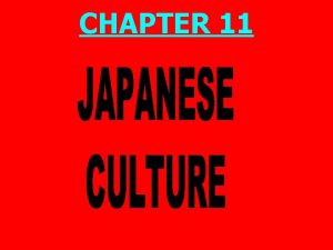 CHAPTER 11 Japanese Culture PRISMs 1 Which are