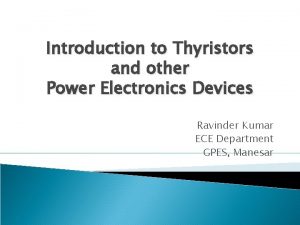 Introduction to Thyristors and other Power Electronics Devices