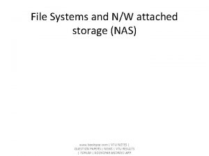 File Systems and NW attached storage NAS www