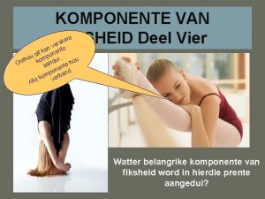 KOMPONENTE VAN FIKSHEID Deel Vier e kei s