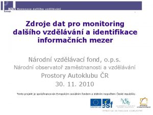 Zdroje dat pro monitoring dalho vzdlvn a identifikace