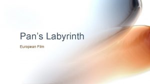 Pans Labyrinth European Film We will consider Film