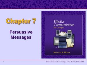 Persuasive Messages 1 Effective Communication for Colleges 11