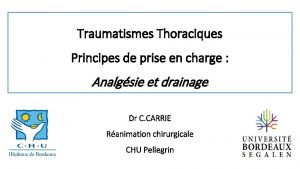 Traumatismes Thoraciques Principes de prise en charge Analgsie