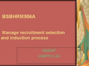 BSBHRM 506 A Manage recruitment selection and induction