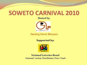 SOWETO CARNIVAL 2010 Hosted by Gauteng Dance Manyano