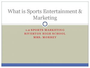 What is Sports Entertainment Marketing 1 2 SPORTS