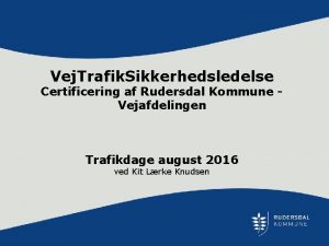 Vej Trafik Sikkerhedsledelse Certificering af Rudersdal Kommune Vejafdelingen
