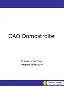 OAO Domostroitel Krasnaya Polyana Russian Federation OAO Domostroitel