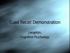 Cued Recall Demonstration Langston Cognitive Psychology Instructions You