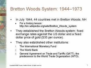 Bretton Woods System 1944 1973 In July 1944