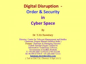 Digital Disruption Order Security in Cyber Space By