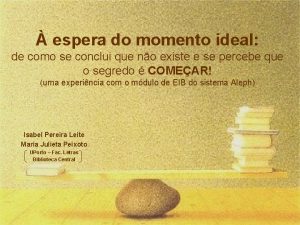 espera do momento ideal de como se conclui