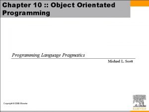 Chapter 10 Object Orientated Programming Language Pragmatics Michael