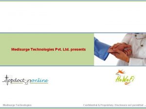 Medisurge Technologies Pvt Ltd presents Medisurge Technologies Confidential