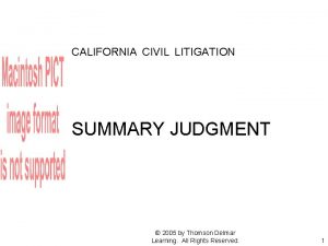 CALIFORNIA CIVIL LITIGATION SUMMARY JUDGMENT 2005 by Thomson