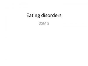 Eating disorders DSM 5 What are eating disorders