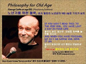 Philosophy for Old Age George Carlin on age