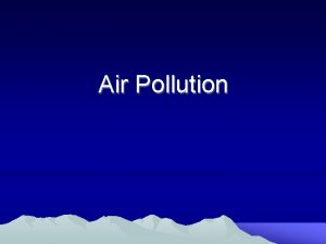Air Pollution Air Pollution air pollution air pollution