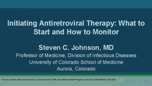 Initiating Antiretroviral Therapy What to Start and How