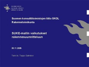 Suomen konsulttitoimistojen liitto SKOL Rakennetoimikunta SUKEmallin vaikutukset rakennesuunnitteluun